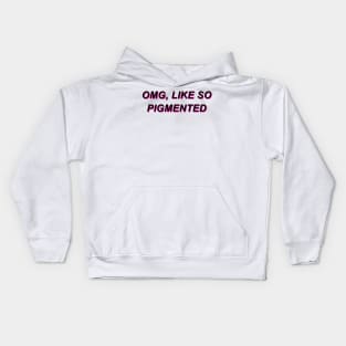 Omg, like so pigmented Kids Hoodie